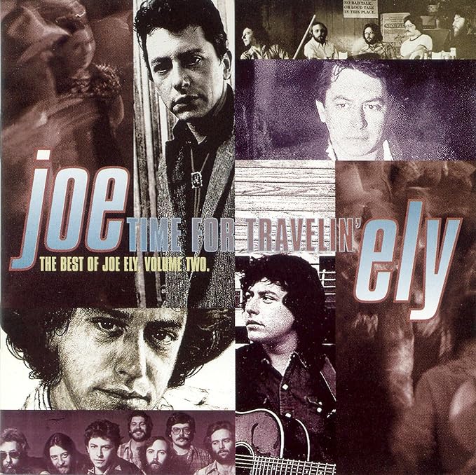 Time for Travelin The Best Joe Ely Volume 2