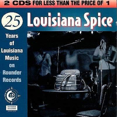 Louisiana Spice 25 Years Of Louisiana Music On Rounder Records