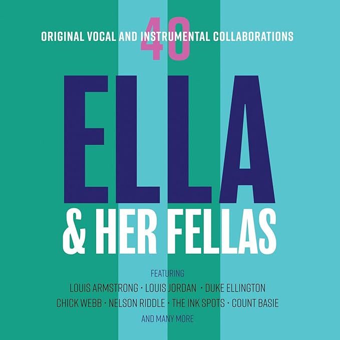 Ella & Her Fellas - 40 Original Vocal And Instrumental Collaborations