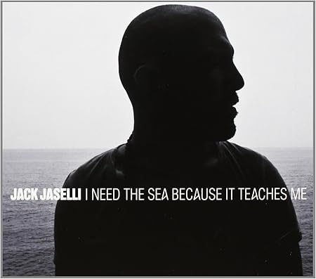 I Need The Sea Because It Teaches Me