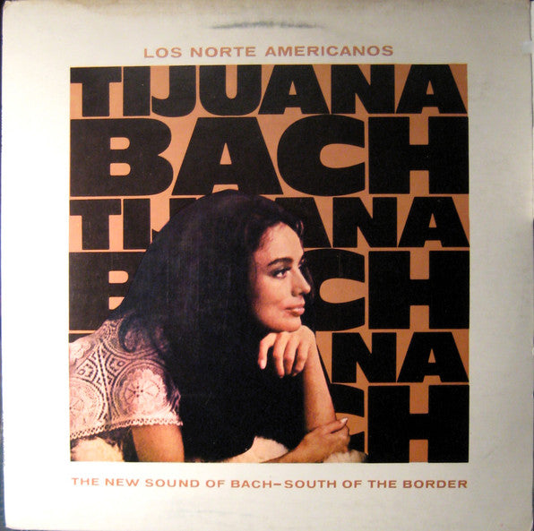 Tijuana Bach The New Sound Of Bach South Of The Border