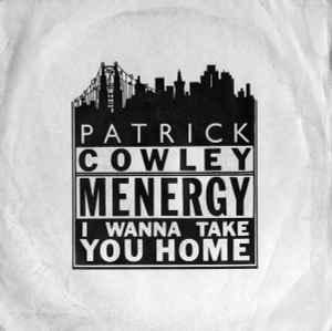 Menergy/ I Wanna Take You Home