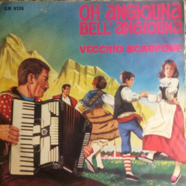 Oh Angiolina Bell'Angiolina / Vecchio Scarpone