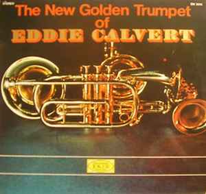 The New Golden Trumpet Of Eddie Calvert