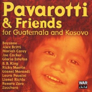 Pavarotti & Friends For Guatemala And Kosovo