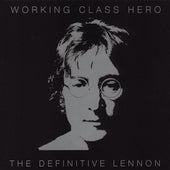 Workin Class Hero Definitive Lennon