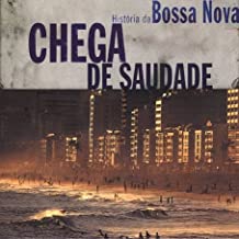 Chega De Saudade Historia Da Bossa Nova