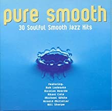Pure Smooth 30 Soulful Smooth Jazz Hits