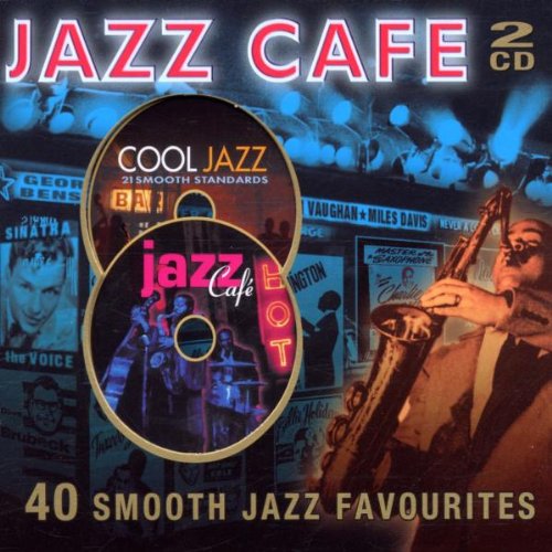 Jazz Cafe: 40 Smooth Jazz Favourites