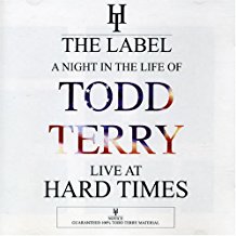 A Night In The Life Of Todd Terry Live At Hard Times