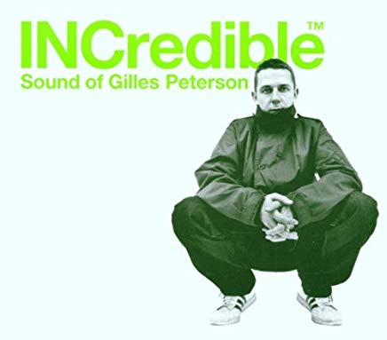 Incredible Sound Of Gilles Peterson