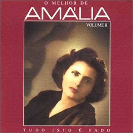 O Melhor De Amalia Volume 2 Tudo Isto É Fado