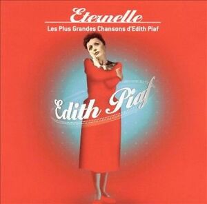 Eternelle Les Plus Grandes Chansons D'edith Piaf