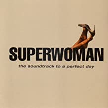 Superwoman The Soundtrack To A Perfect Day