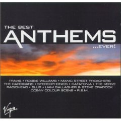 The Best Anthems..Ever!