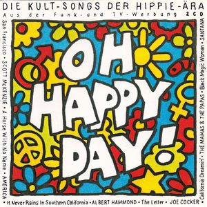 Oh Happy Day - Die Kult-Songs Der Hippie-Ara