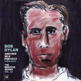 Another Self Portrait The Bootleg Series Vol.10