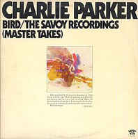 Bird The Savoy Recordings Master Takes