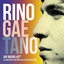 Ahi Maria 40Th La Raccolta Definitiva Di Rino Gaetano