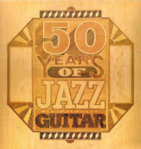 50 Years Of Jazz Guitar