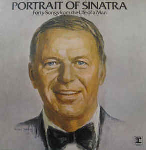 Portrait Of Sinatra Forty Songs From The Life Of A Man