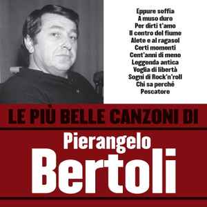 Le Piu' Belle Canzoni Di Pierangelo Bertoli