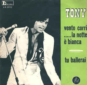 Vento Corri La Notte E' Bianca / Tu Ballerai