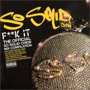 Fuck It The Official So Solid Crew Mix Compilation