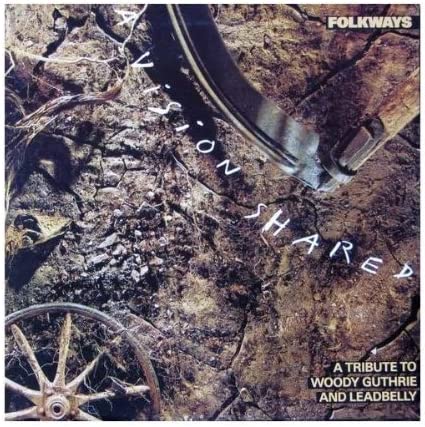 Folkways A Vision Shared A Tribute To Woody Guthrie And ..