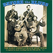 Before The Blues Vol.1 The Early American Black Music Scene