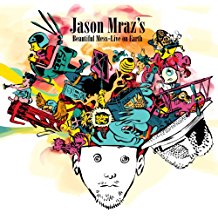 Jason Mraz's Beautiful Mess Live On Earth