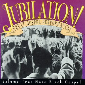 Jubilation Great Gospel Performance Vol.2 More Black Gospel