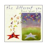 Robert Wyatt E Noi The Different You