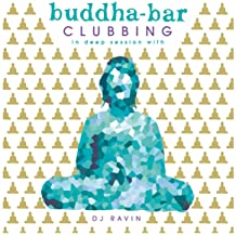 Buddha Bar Clubbing In Deep Session With Dj Ravin