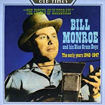 Father Of The Bluegrass The Early Years 1940 1947