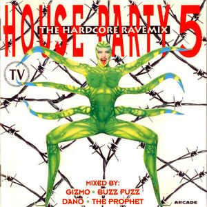 House Party 5 The Hardcore Rave Mix