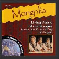 Mongolia Living Music Of The Steppes