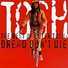 The Best Of Peter Tosh Dread Don't Die
