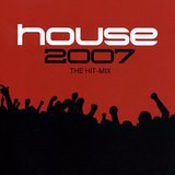 House 2007 The Hit Mix