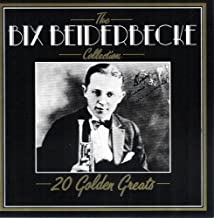 The Bix Beiderbecke Collection 20 Golden Greats