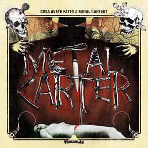 Cosa Avete Fatto A Metal Carter