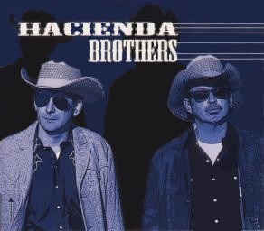 Hacienda Brothers
