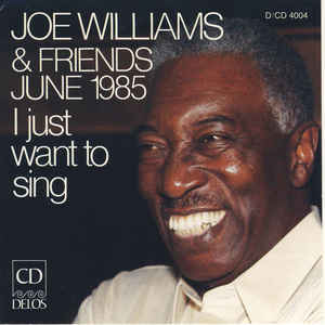 Joe Williams & Friends June 1985 - I Just Want To Sing