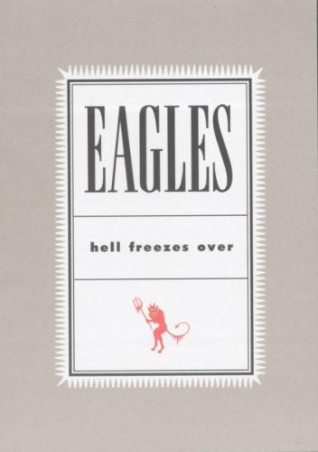 Eagles - Hell Freezes Over