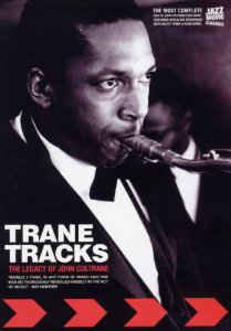 Trane Tracks The Legacy Of John Coltrane