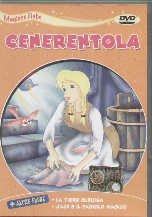 Cenerentola - La Tigre Curiosa - Jack E Il Fagiolo Magico