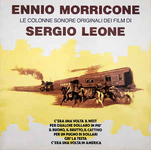 Le Colonne Sonore Dei Film Di Sergio Leone C'era Una ...