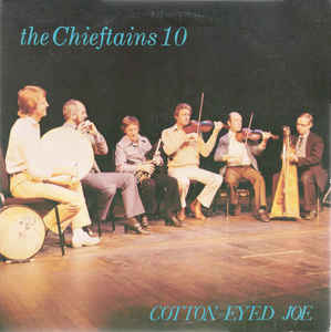 The Chieftains 10 Cotton Eyed Joe