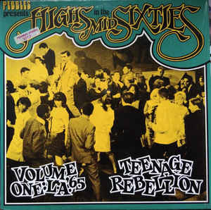 Highs In The Mid Sixties Volume 1 - La 65 Teenage Rebellion