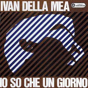 Io So Che Un Giorno